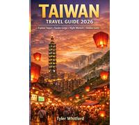 Taiwan Travel Guide 2026: Explore Cities, Nature & Culture - Night Markets, Scenic Trails, and Insider Tips for First-Time Visitors