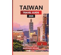 TAIWAN TRAVEL GUIDE 2026: High-Speed Rail, Street Food, Temples, National Parks, and Outdoor Adventures