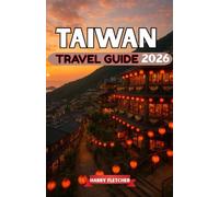 TAIWAN TRAVEL GUIDE 2026: Sky Lantern Festivals, Mountain Temples, Island Coastlines & Night Market Flavors