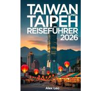 Taiwan und Taipeh Reiseführer 2026