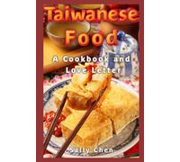 Taiwanese Food: A Cookbook and Love Letter