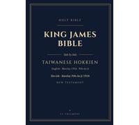 Taiwanese Hokkien & English Side-by-Side King James Bible (KJV) New Testament (Annotated): Verse-by-Verse Parallel Bilingual Edition, Barclay 1916 ... Version, 7x10 with Glossary of Archaic Words