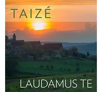 Taize: Laudamus Te