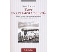 Taizé, una parabola di unità. Storia della comunità dalle origini al Concilio dei giovani (Testi e ricerche di scienze relig. N.S.)