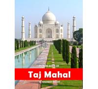 Taj Mahal: A Stunning Coffee Table Photo Book for Travel and Tourism Enthusiasts
