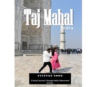 Taj Mahal: A Visual Journey Through India’s Monument of Love - Stunning Photography of Marble Architecture and Timeless Beauty