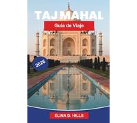 TAJ MAHAL Guía de viaje 2026: Explora arquitectura icónica, historia mogol, jardines escénicos, perspectivas culturales y consejos prácticos para tu viaje a la India