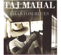 Taj Mahal - Phantom Blues
