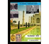 Taj Mahal Through Ages: Taj Mahal Agra India - More than 150 years old & Rare Black & White Photographs