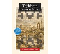 Tajikistan Crossword Puzzles: Crossword Puzzles with Easy to Read Print about Tajikistan, Culture, History and More | 6x9 inches, 120 pages | 50+ ... (World Countries Crossword Puzzles)