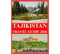 TAJIKISTAN TRAVEL GUIDE 2026