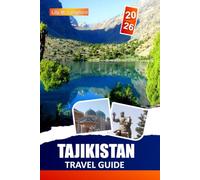 TAJIKISTAN TRAVEL GUIDE 2026: Top Attractions, Pamir Highway Routes, Itineraries, Hiking Trails, Local Culture, and Practical Tips