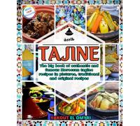 Tajine: The big book of authentic and famous Moroccan tagine recipes in pictures, traditional and original recipes