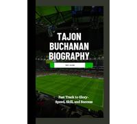 TAJON BUCHANAN BIOGRAPHY: Fast Track to Glory- Speed, Skill, and Success
