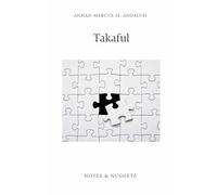 TAKAFUL: How Islamic Finance Is Revolutionizing Global Capitalism and Building Bridges Between Civilizations