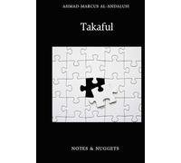 TAKAFUL: How Islamic Finance Is Revolutionizing Global Capitalism and Building Bridges Between Civilizations