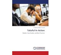 Takaful In Action: Models, Case Studies, and Best Practices