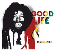 Takana Zion - Good Life
