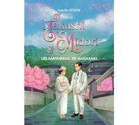 Takashi et Midori: Les amoureux de Nagasaki (Toi et Moi vers Dieu, 3)