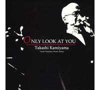 Takashi Kamiyama - Only Look at You