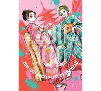 Takata, Kotaro - Zom 100: Bucket List of the Dead, Vol. 10: Volume 10 (ZOM 100 BUCKETLIST OF DEAD GN)