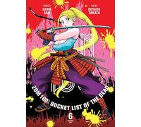 Takata, Kotaro - Zom 100: Bucket List of the Dead, Vol. 6: Volume 6