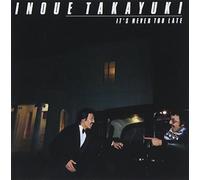 Takayuki Inoue - It's Never Too Late