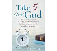 Take 5 With God: A 21-day devotional designed for busy lives-take it with you wherever you go