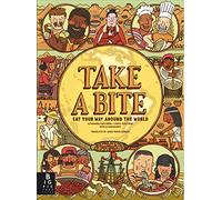 Take a Bite: Eat Your Way Around the World