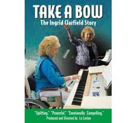 TAKE A BOW - The Ingrid Clarfield Story
