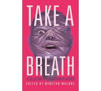 Take a Breath: A Collection of Claustrophobic Horror: 2 (Sxp Anthologies)