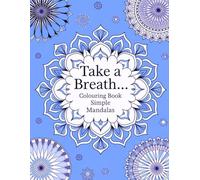 Take a Breath...: Colouring book. Simple Mandala.