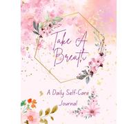 Take A Breath - Daily Self-Care Journal