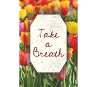 Take a Breath: Relax and journal in this beautiful 6 x 9 Blank Lined Notebook Journal | College Lined to fit more of your thoughts