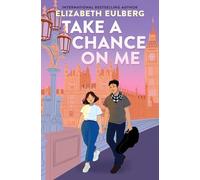 Take a Chance on Me: A brilliantly funny, heartfelt romcom that will sweep you off your feet!