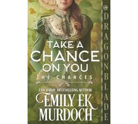 Take a Chance on You: A Regency Historical Romance (The Chances)