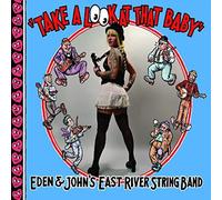 Take a Look at That Baby by EAST RIVER STRING BAND (2013-10-29)
