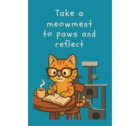 Take a meowment to paws and reflect.