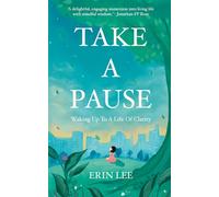 Take A Pause: Waking Up to a Life of Clarity