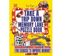 Take a Trip Down Memory Lane - Crossword, Word Search, and Trivia Puzzle Book: Relive Beloved Memories from 1950s to Early 2000s, for Seniors & ... Puzzles, Vol. I (Ultimate Nostalgic Puzzle)