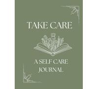 Take Care: A Self Care Journal