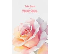 Take Care of Your Soul: Inspirational Notebook for Women | Journal with Positive Vibes