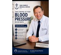Take Control Of Your Blood Pressure In 30 Days: A Practical and Reliable Guide for Adult Patients