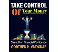 Take Control of Your Money: Actionable planning tools to manage cash flow avoid common mistakes and strengthen financial confidence