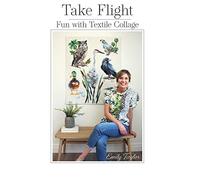 Take Flight: Fun With Textile Collage