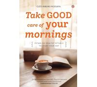 Take GOOD care of your mornings