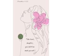 Take heart, daughter; your faith has made you well: Diario de oración y gratitud para mujeres de fe