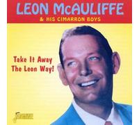 Take It Away The Leon Way! by Leon McAuliffe & His Cimarron Boys (2001-10-30)