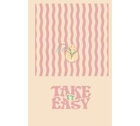 TAKE IT EASY: A Undated Journal Diary for Notes, Thoughts & Little Moments