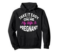 Take It Easy On Me My Wife Is Pregnant Camisa Sudadera con Capucha